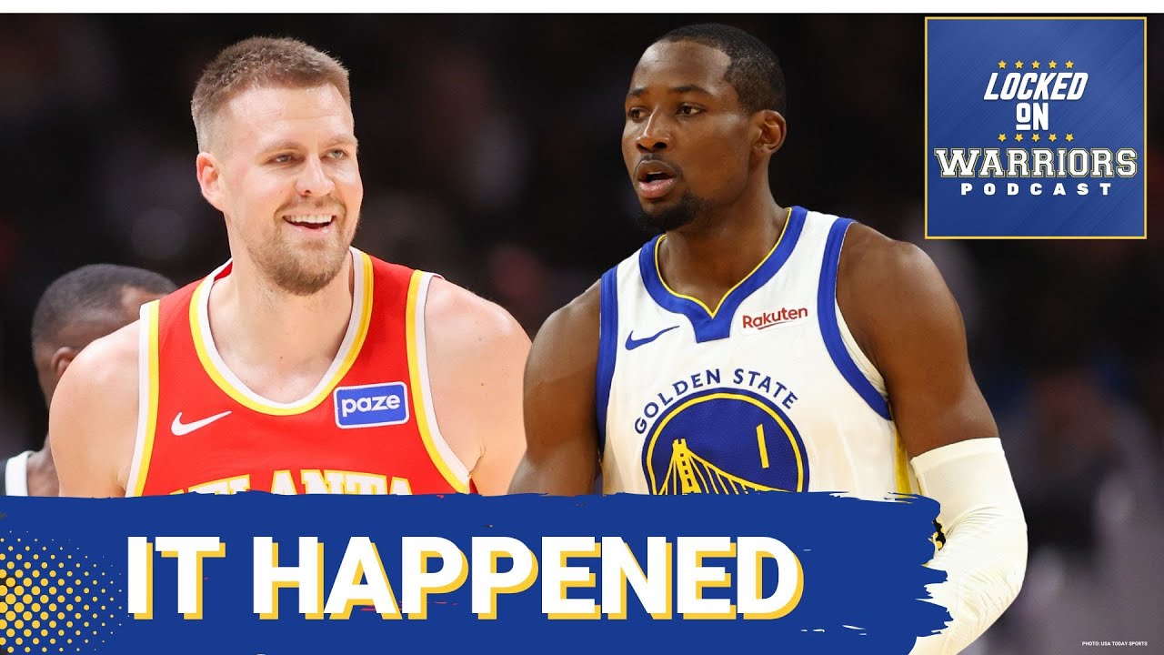 BREAKING: Warriors Trade Jonathan Kuminga For Kristaps Porzingis