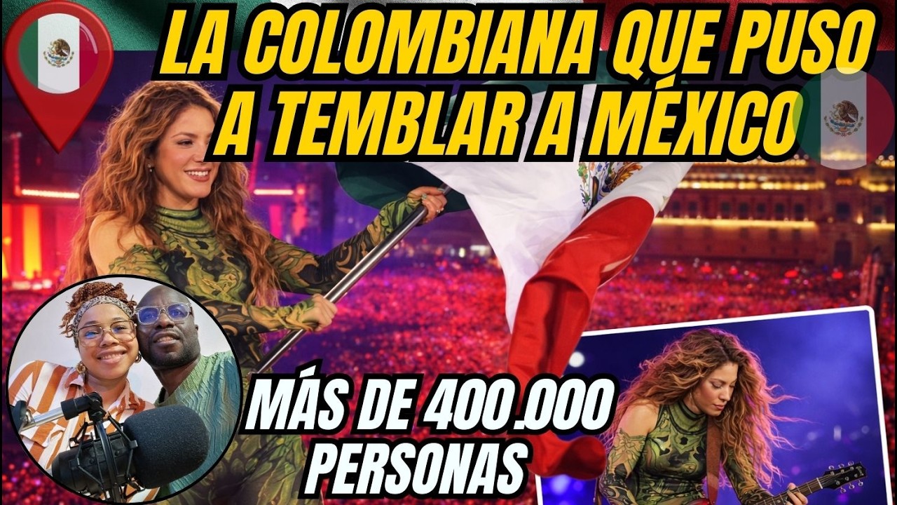 🇲🇽 SHAKIRA HACE HISTORIA EN MÉXICO: LA COLOMBIANA QUE PUSO A 400 MIL MEXICANOS A BAILAR | REACCIÓN