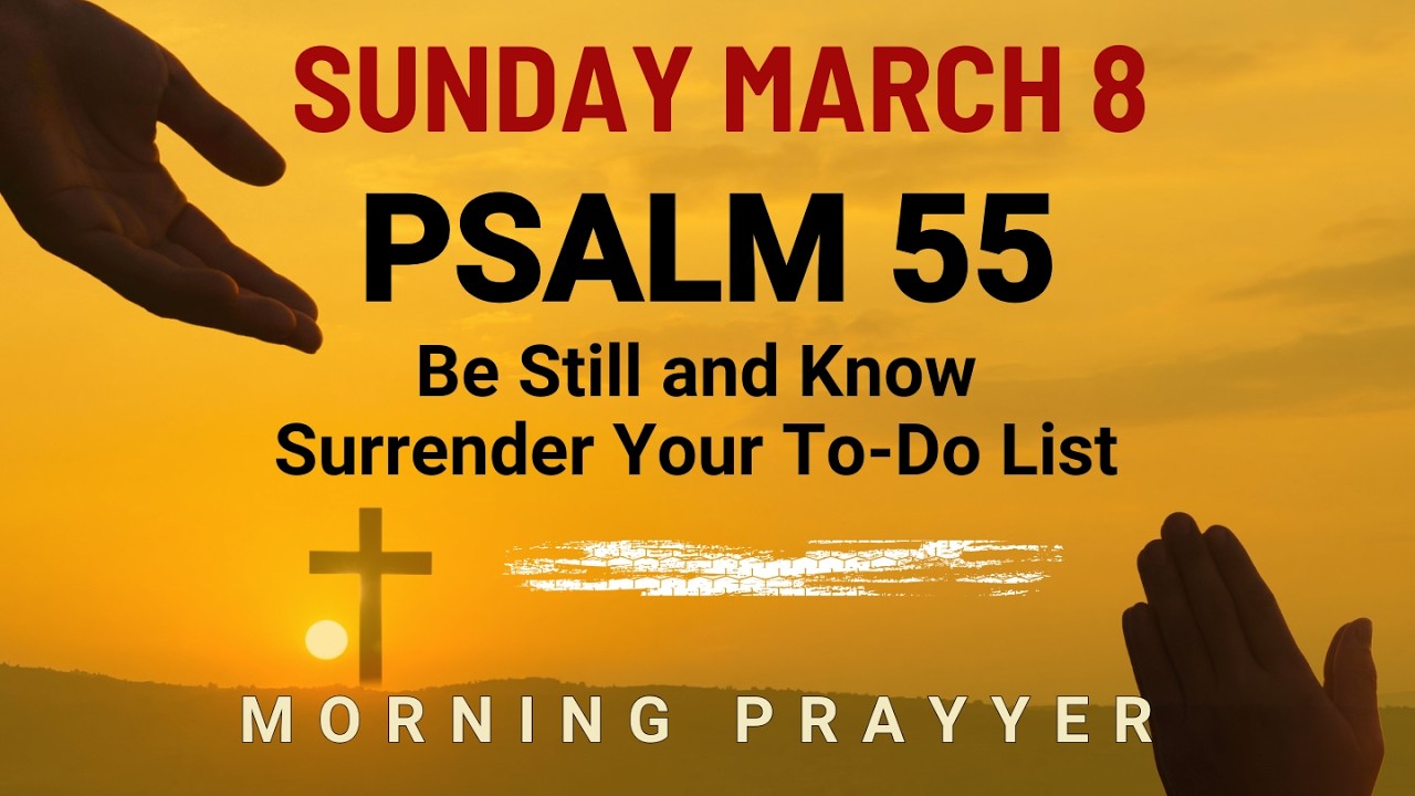 March 8 When worry rises Lord hold my heart through this Powerful Prayer morning prayer Psalm 5522