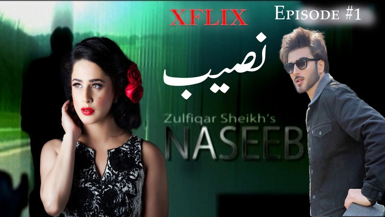 Naseeb Episode 1 - Nabeel - Imran Abbas - Noman Masood - Super Hit Drama - 22th Apr - Xflix Drama