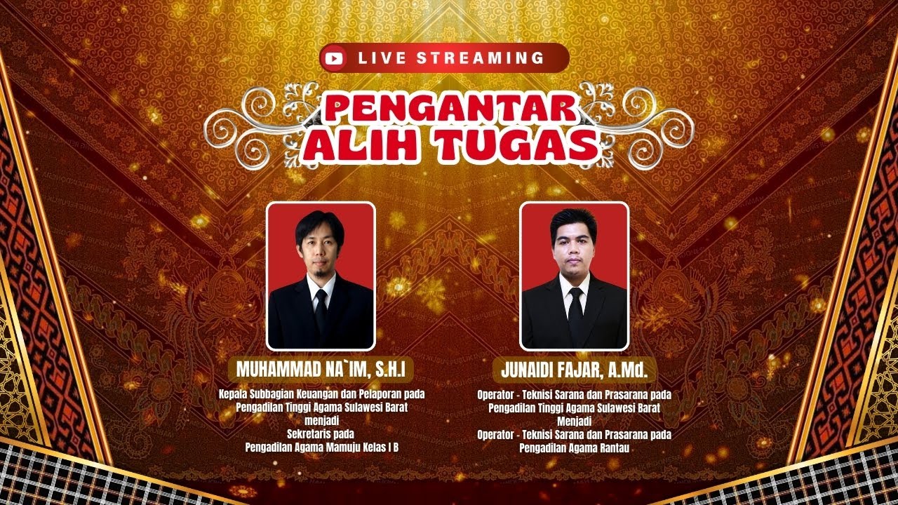 LIVE : PENGANTAR ALIH TUGAS |   MUHAMMAD NA`IM, S.H.I  &  JUNAIDI FAJAR, A.Md.
