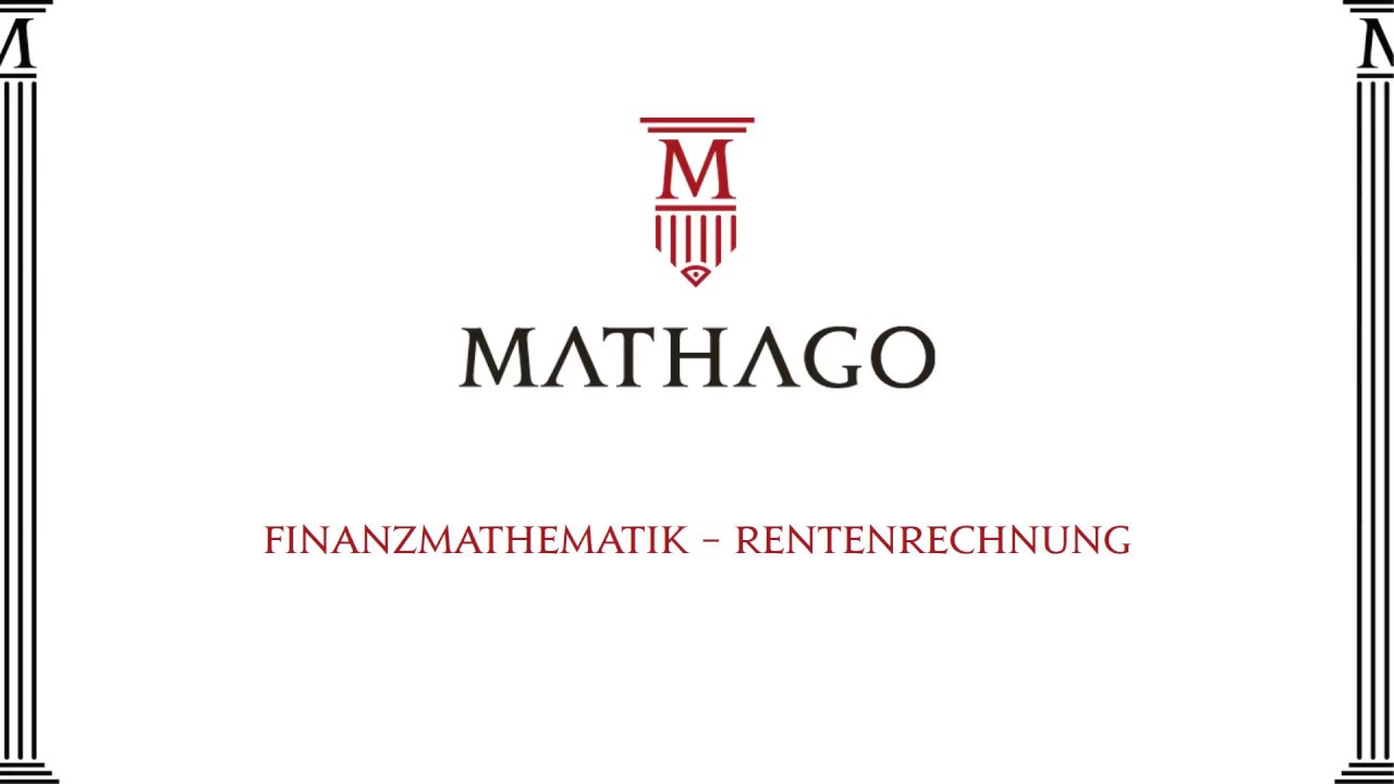 Finanzmathematik - Rentenrechnung - Mathago