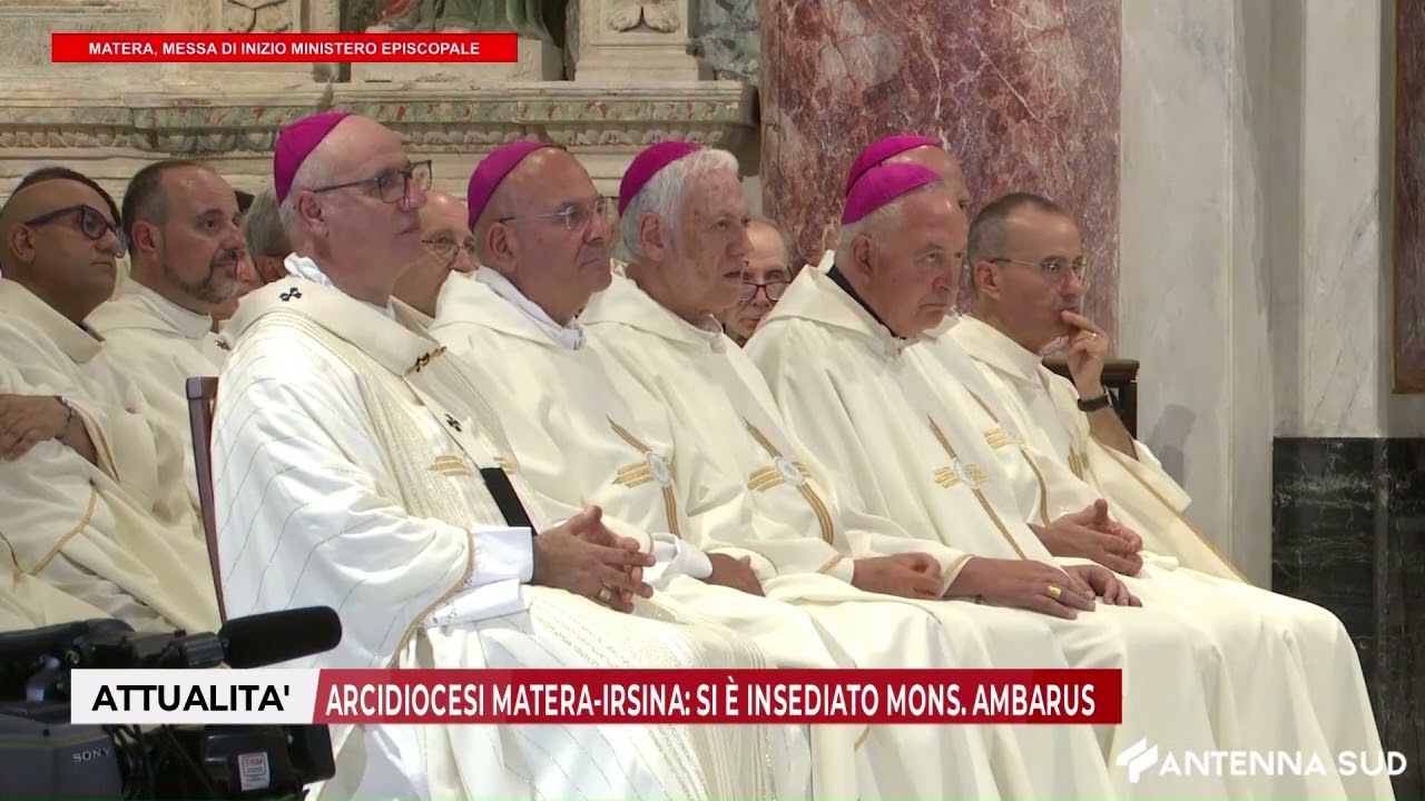 20 LUGLIO 2025 - ARCIDIOCESI MATERA IRSINA: SI È INSEDIATO MONS  AMBARUS