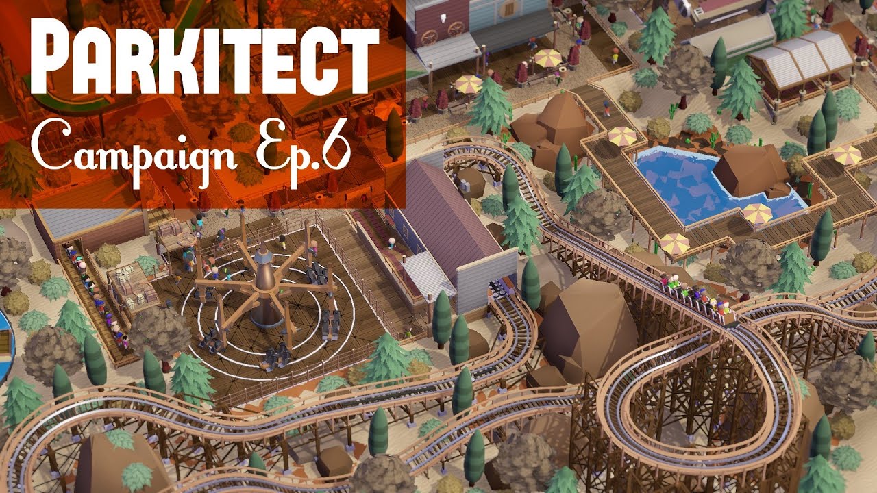 Parkitect I Campaign #6 - Western Roundup (Part 2)