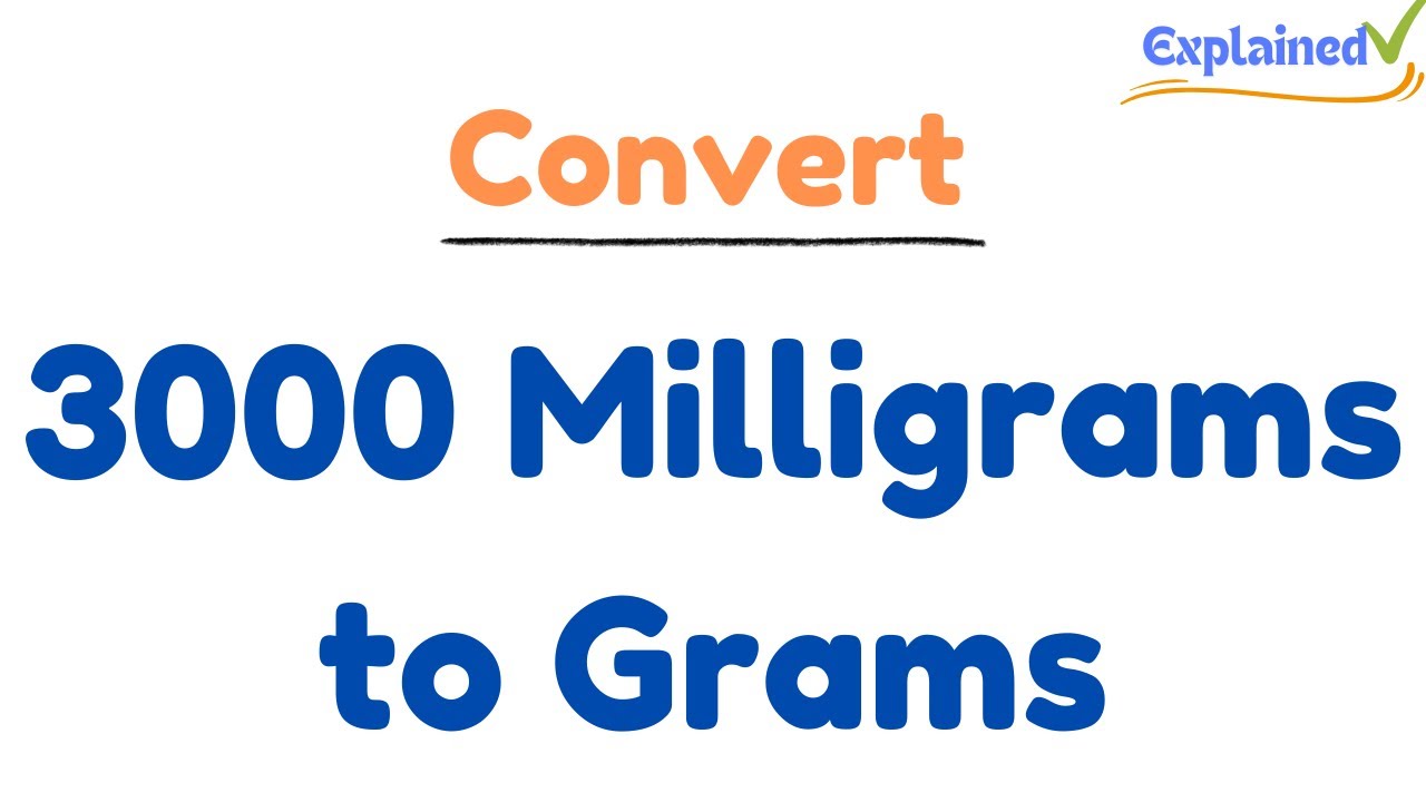 How to Convert 3000 Milligrams to Grams (3000mg to g)