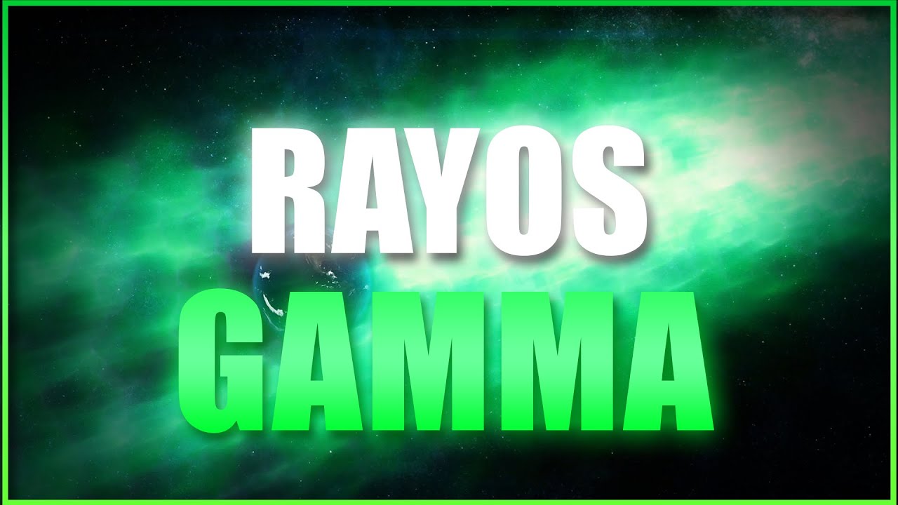 ¿QUÉ SON LOS RAYOS GAMMA?⚡ | ¿Cómo se producen los RAYOS GAMMA?