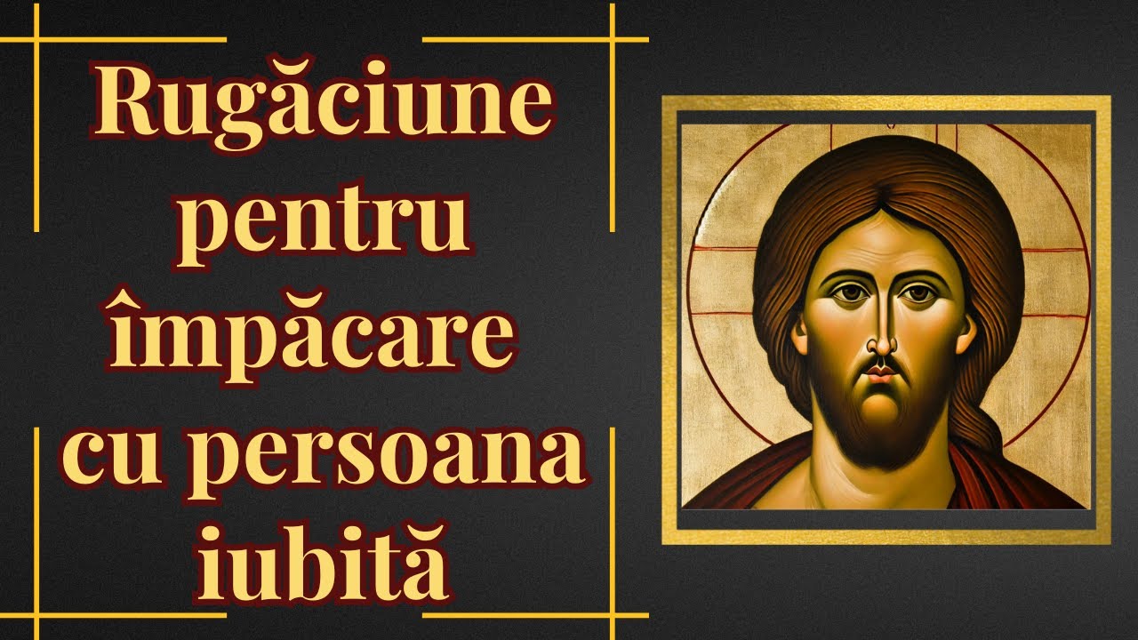 Rugăciune puternică pentru &icirc;mpăcare cu persoana iubită | Chemarea păcii și iubirii &icirc;n relație