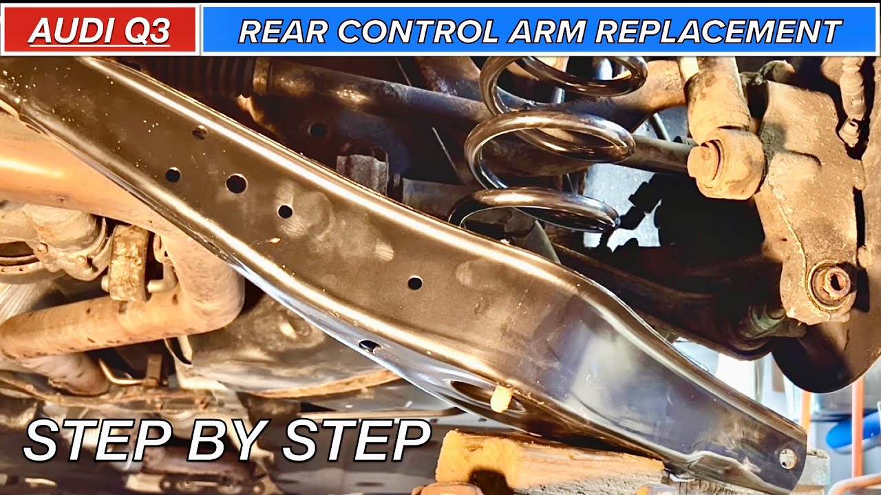 AUDI Q3 Replacing Corroded Rear Lower Suspension Control Arms (Step by Step)