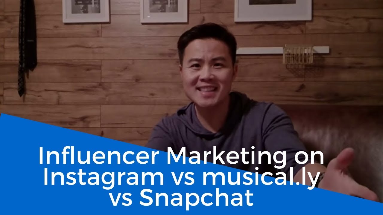 Influencer Marketing on Instagram vs musical.ly vs Snapchat