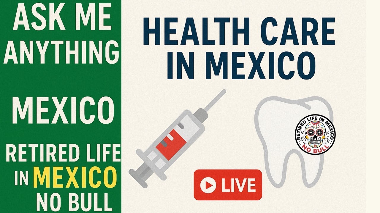 Ask Me Anything Mexico LIVE | Health Care in Mexico: Doctors, Surgery & Dental Options 💉🦷