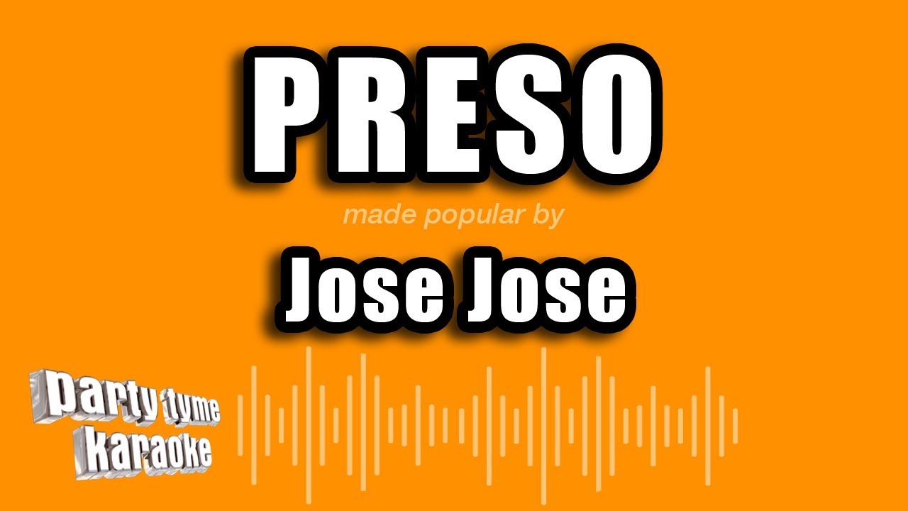 Jose Jose - Preso (Versión Karaoke)