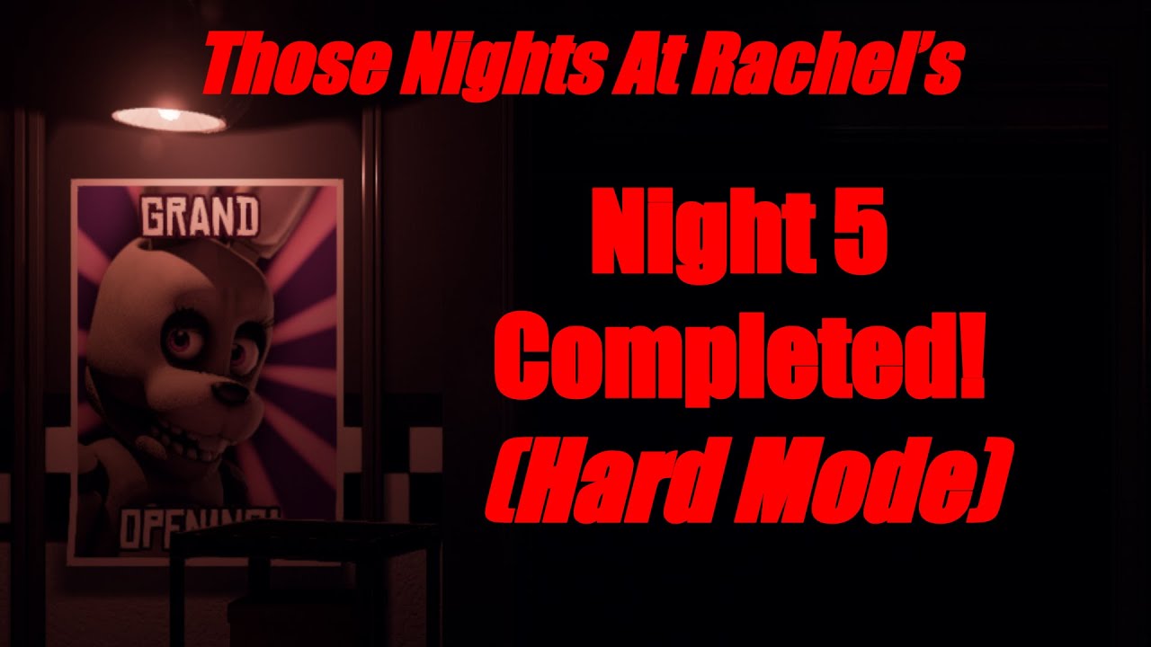 Night 5 (Hard Mode) completed! - Those Nights at Rachel's