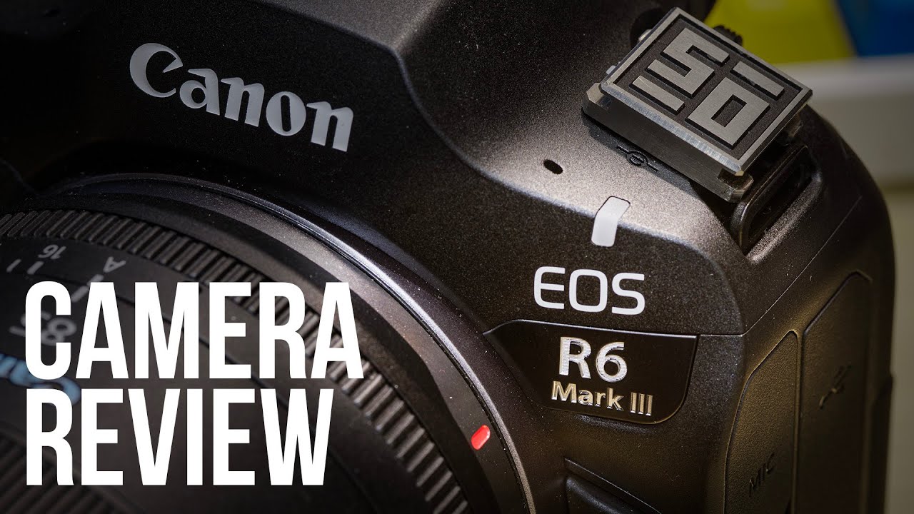 Camera Review Canon EOS R6 Mark III - TIỆM CẬN HOÀN HẢO TRONG PHÂN KHÚC!