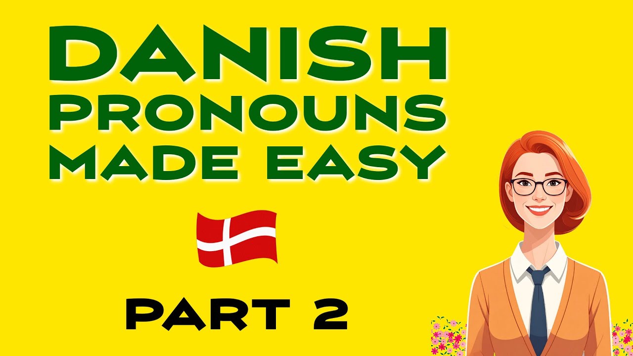 Danish Pronouns  Made Easy Part 2