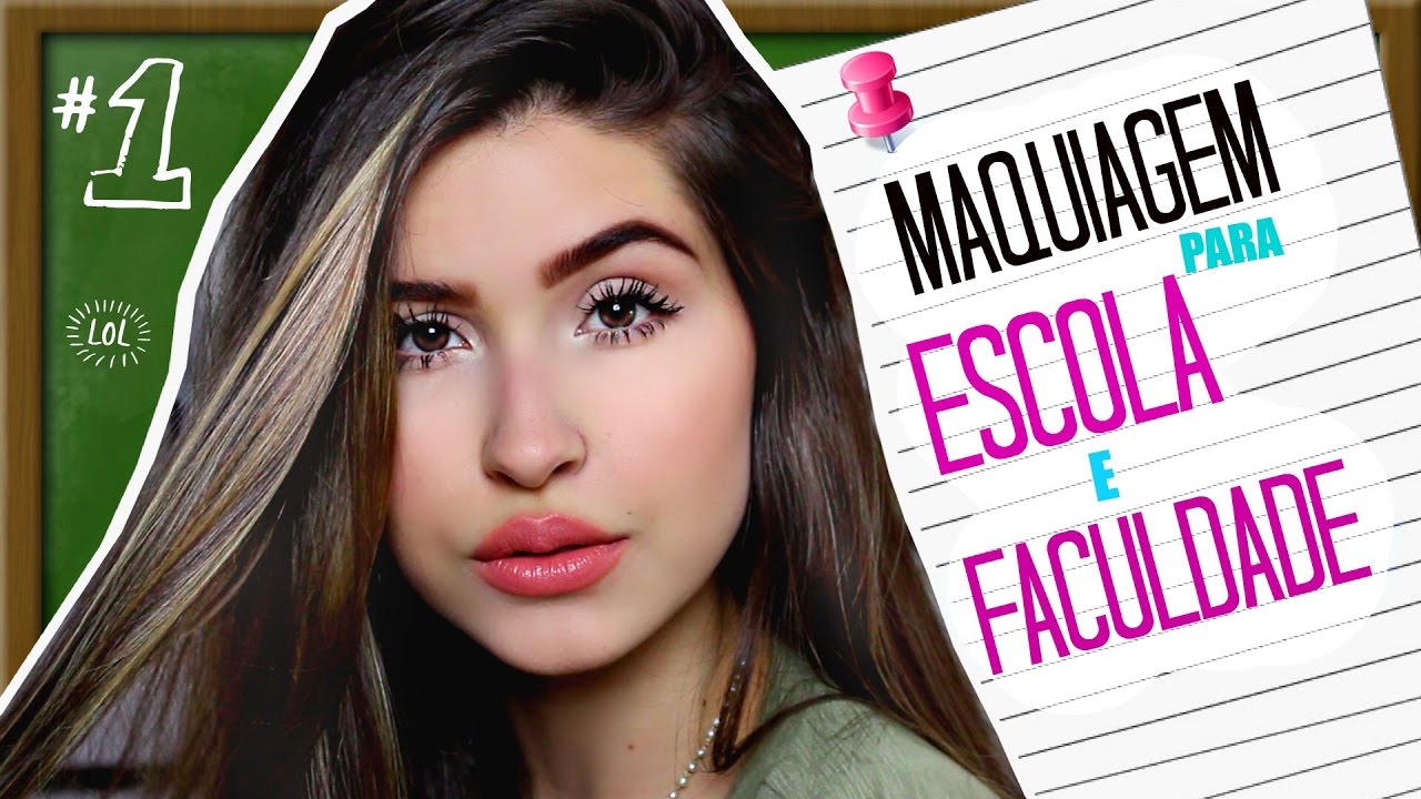 Maquiagem para Escola & Faculdade!