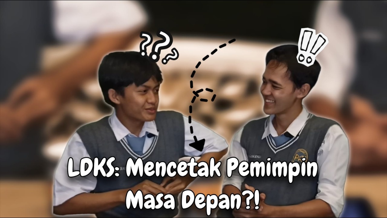 Apa yang Terjadi Saat LDKS? Pengalaman Jujurnya!