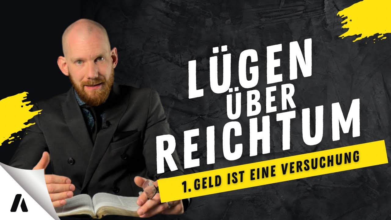Lügen über Reichtum: 1. Geld ist eine Versuchung für Christen