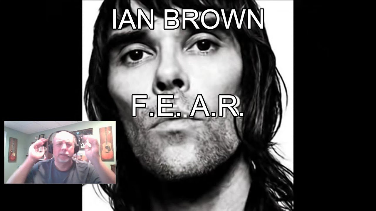IAN BROWN – F.E.A.R. | REACTION/REVIEW