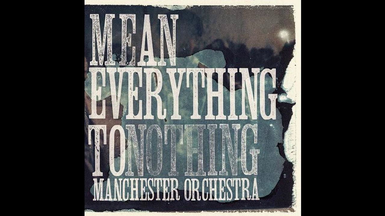 Go - Manchester Orchestra - Mean Everything To Nothing Bonus Tracks