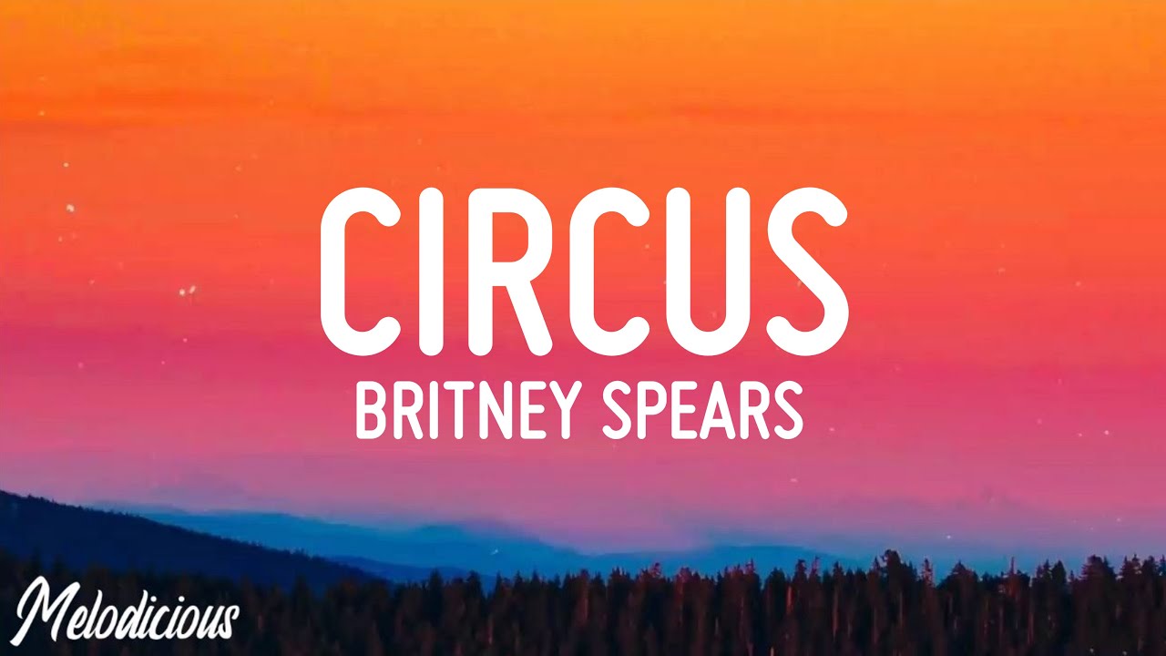 Britney Spears - Circus (Lyrics)