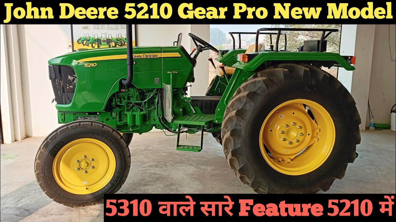 John Deere 5210 Gear Pro 5310 वाले सारे Feature अब 5210 में