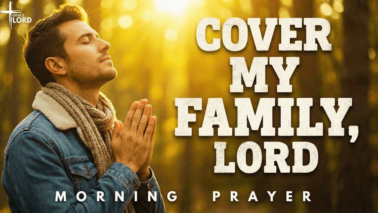 Welcome Jesus Into Your Home | Morning Prayer for Peace & Protection