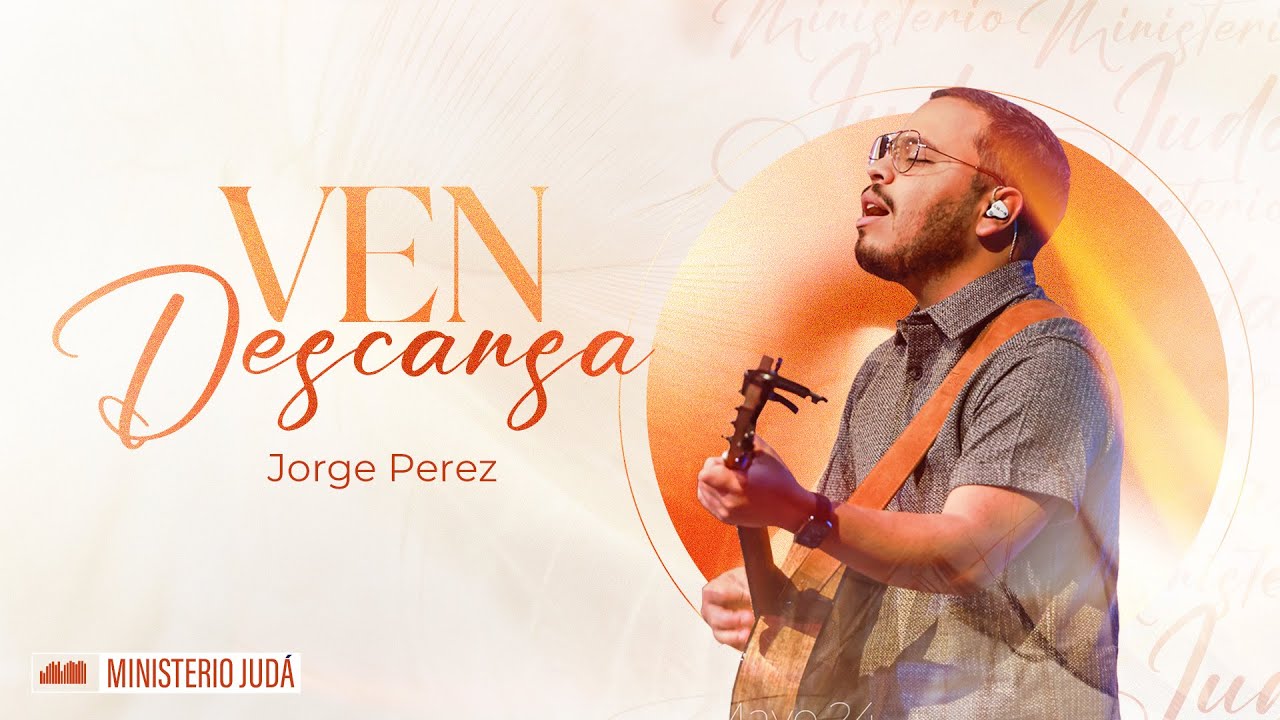 Ven Descansa | Upperroom | Jorge Perez Ft  Minist Alabanza Judá