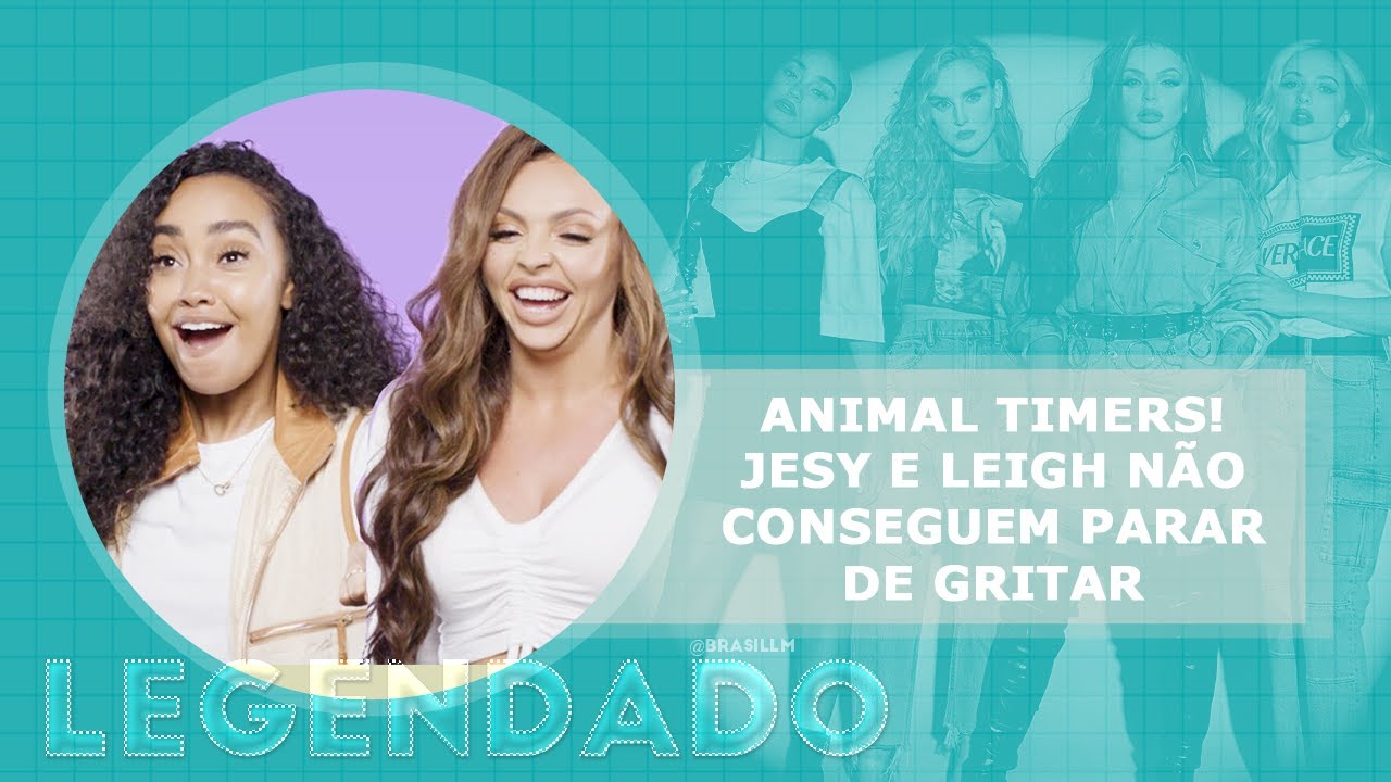 Animal Timers! Jesy e Leigh n&atilde;o conseguem parar de gritar (LEGENDADO PT/BR)