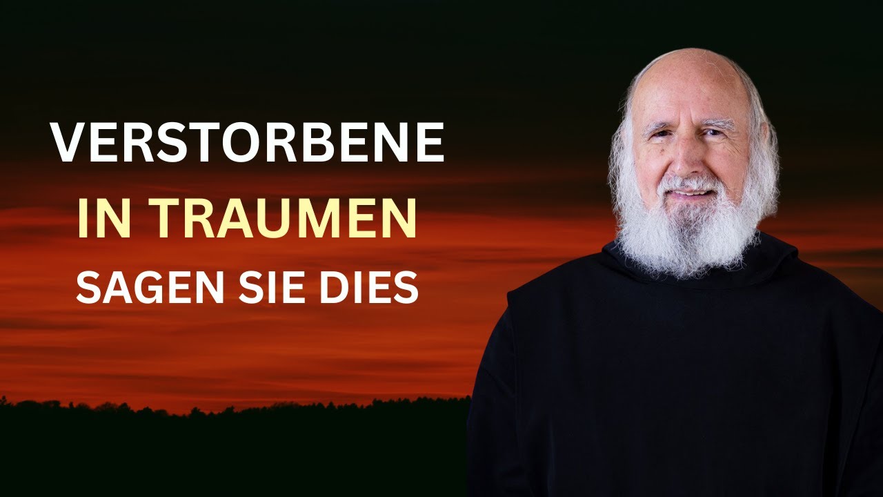【Anselm Grün】Wenn Verstorbene in Ihren Träumen erscheinen, bedeutet das dies