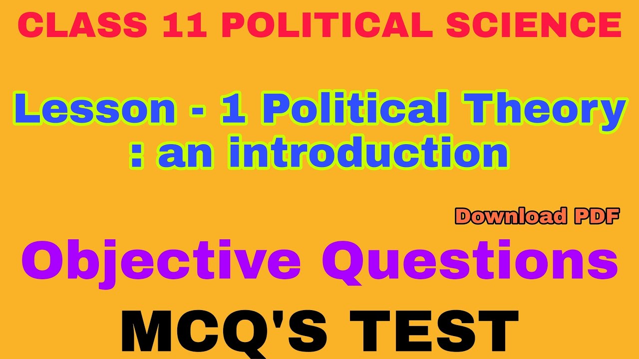 CLASS 11 POLITICAL SCIENCE LESSON 1 POLITICAL THEORY OBJECTIVE QUESTIONS MCQ'S TEST