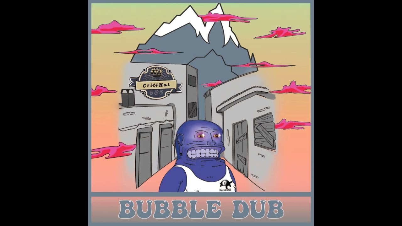 MBEP098/Bubble Dub - CRITIKAL SUB