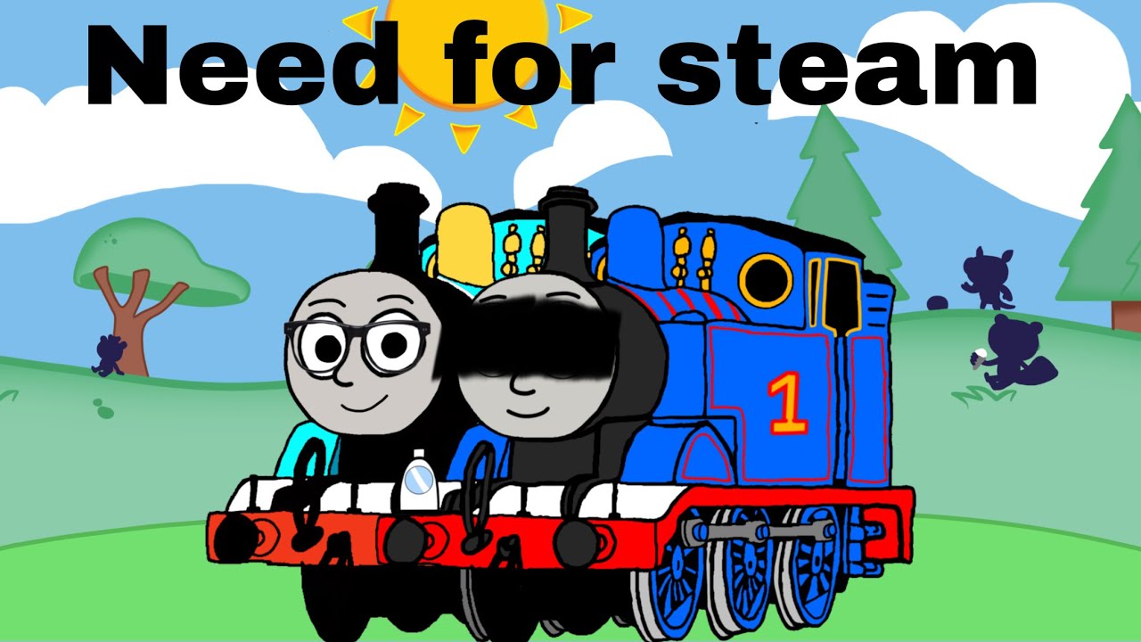 Need for steam (need for speed but Thomas and Ethan sing it) Reuploaded