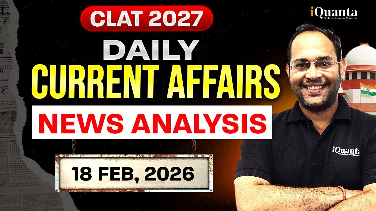 Daily Current Affairs News Analysis | 18 February 2026 | By Tarun Tiwari #clat2027 #clatgk