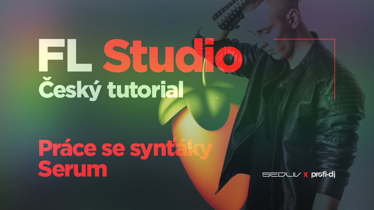 ProfiDJ FL Studio Český Tutorial - Práce se synťáky Serum