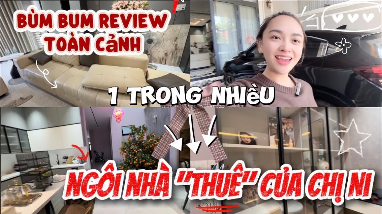 Bùm Bum Review Toàn Cảnh 1 Trong Nhiều Ngôi Nhà Thuê Của Chị Ni | Bên Trong Có Gì? 😱