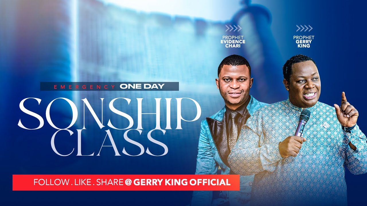 Prophet Gerry King & Prophet Evidence Chari - The Mystery SONSHIP CLASS