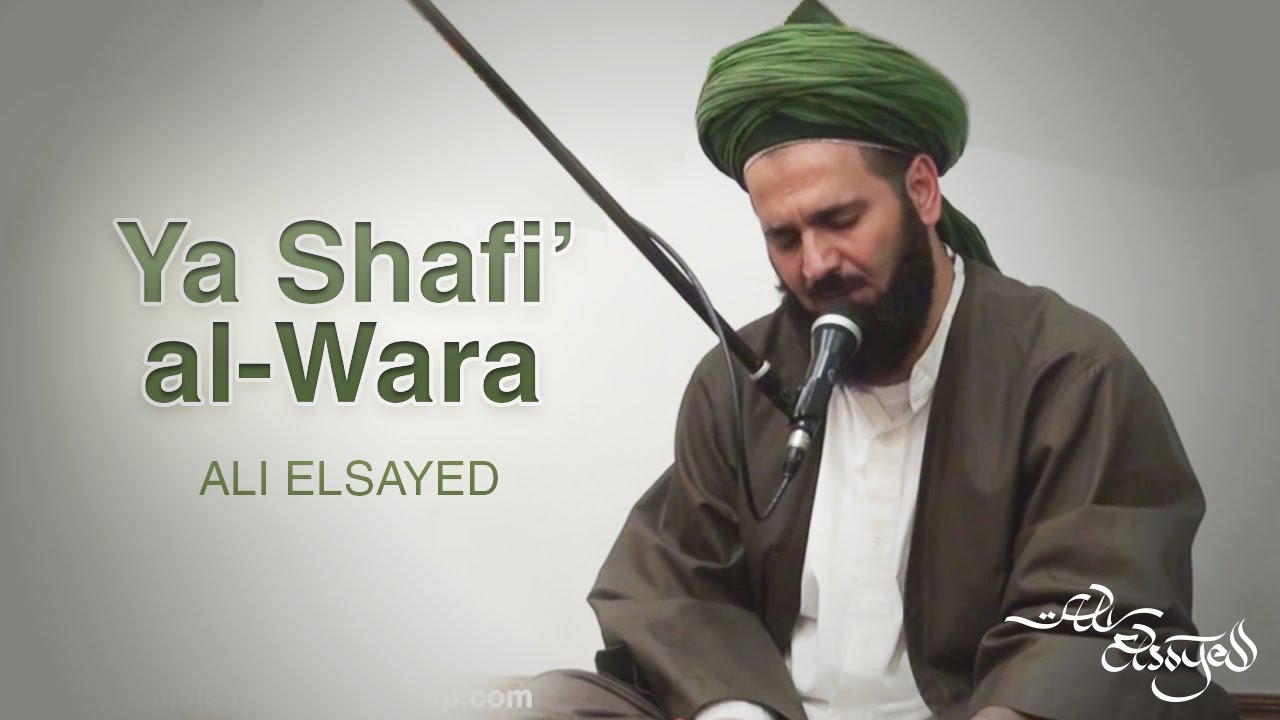 Ya Shafi Al Wara - Ali Elsayed Nasheed (video)
