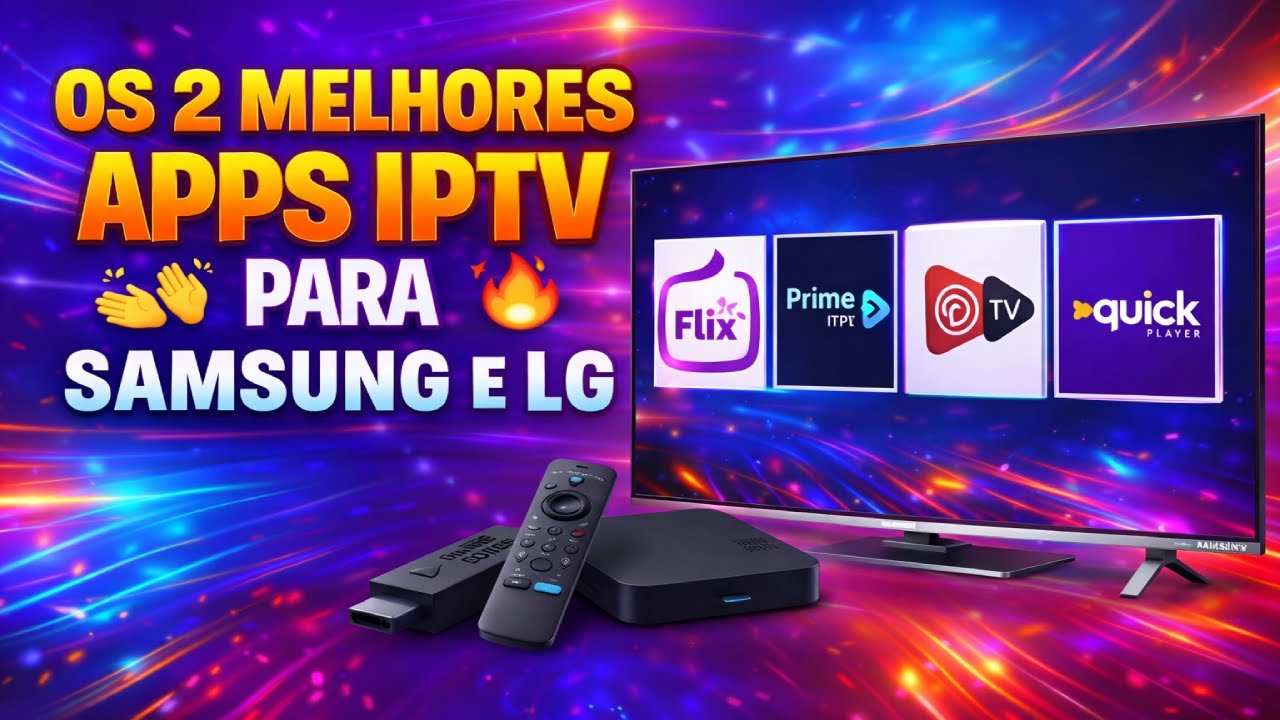 TOP APPS IPTV PARA SMART TV SAMSUNG | LISTA COM TESTE GR&Aacute;TIS