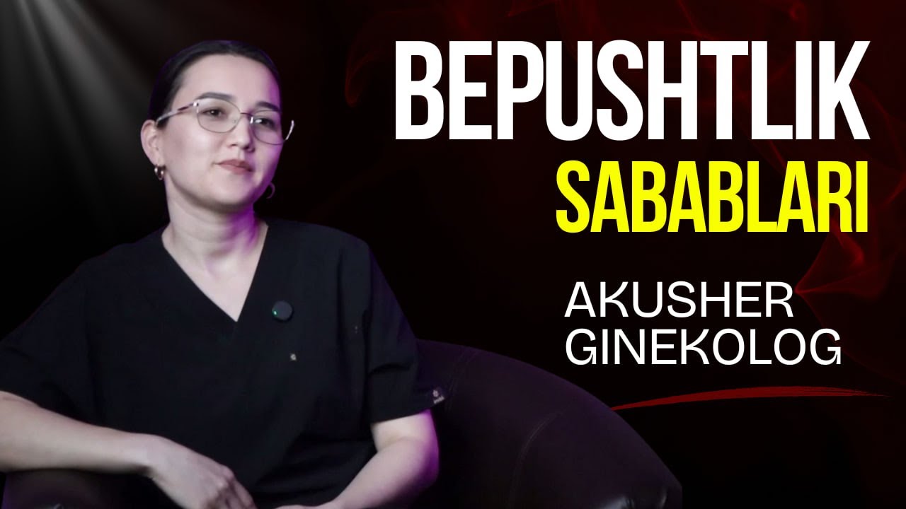 BEPUSHTLIK SABABLARI ( ABORT HAQIDA) #AKUSHER #ginekolog