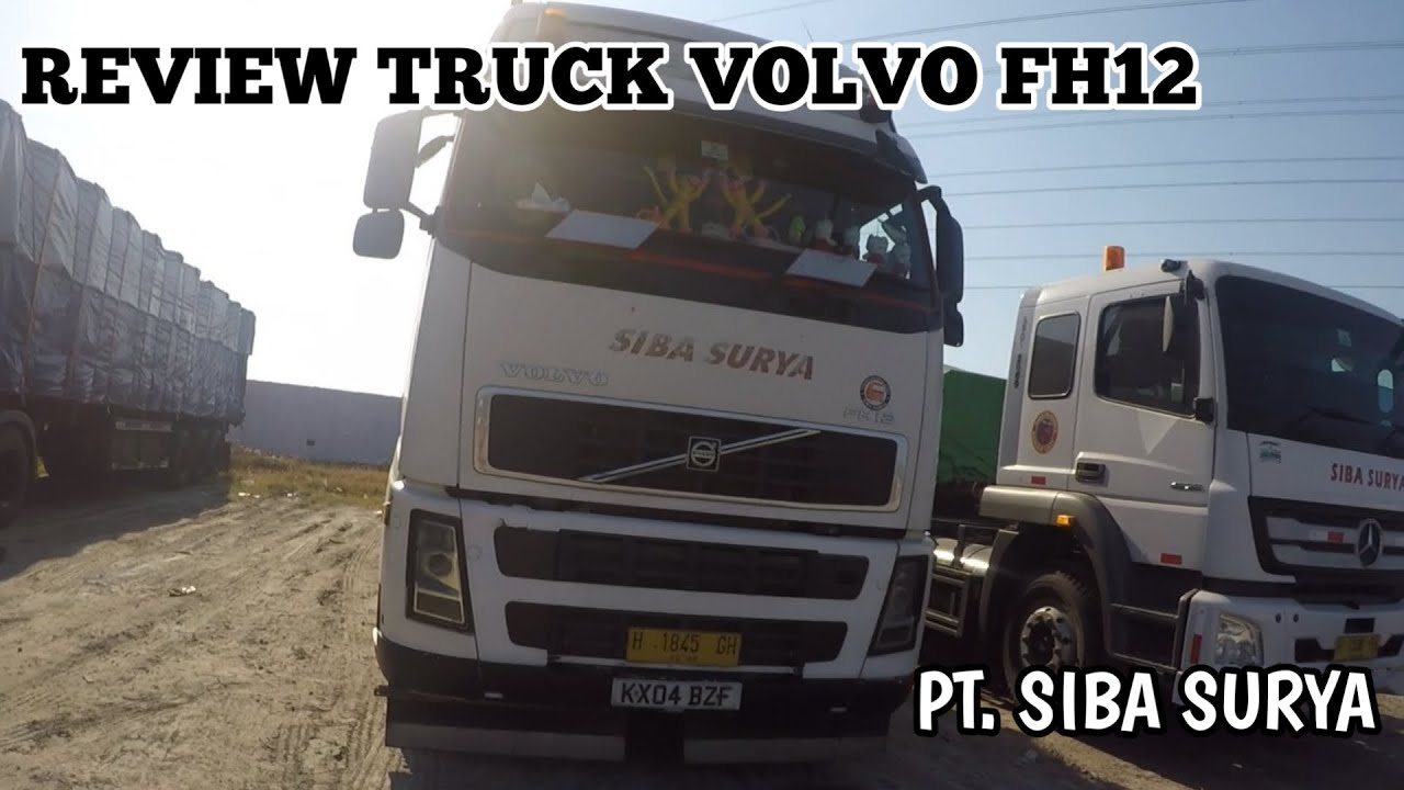 REVIEW TRUCK VOLVO FH12, PT. SIBA SURYA BERSAING DENGAN FAW JH6 (The Legend Pantura)