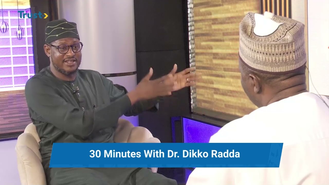30 MINUTES WITH DR. DIKKO UMAR RADDA, GOVERNOR-ELECT OF KATSINA STATE | TRUST TV