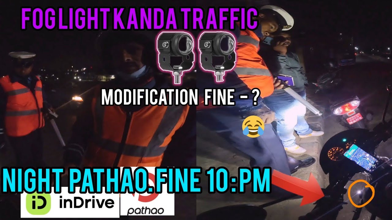 MY BIKE MODIFICATION FINE |||BREAK A TRAFFIC RULES ! FOG LIGHT KANDA !! NIGHT PATHAO RIDE