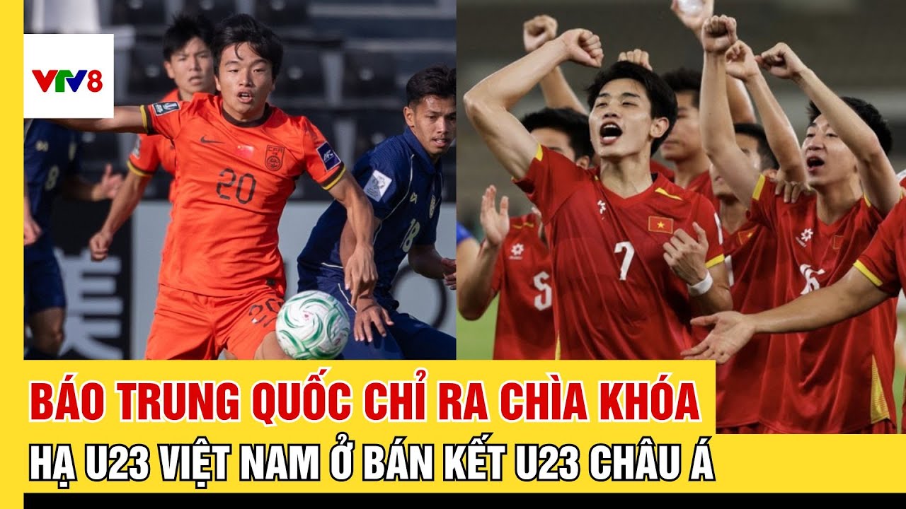 Báo Trung Quốc chỉ ra chìa khóa hạ U23 Việt Nam ở bán kết U23 châu Á