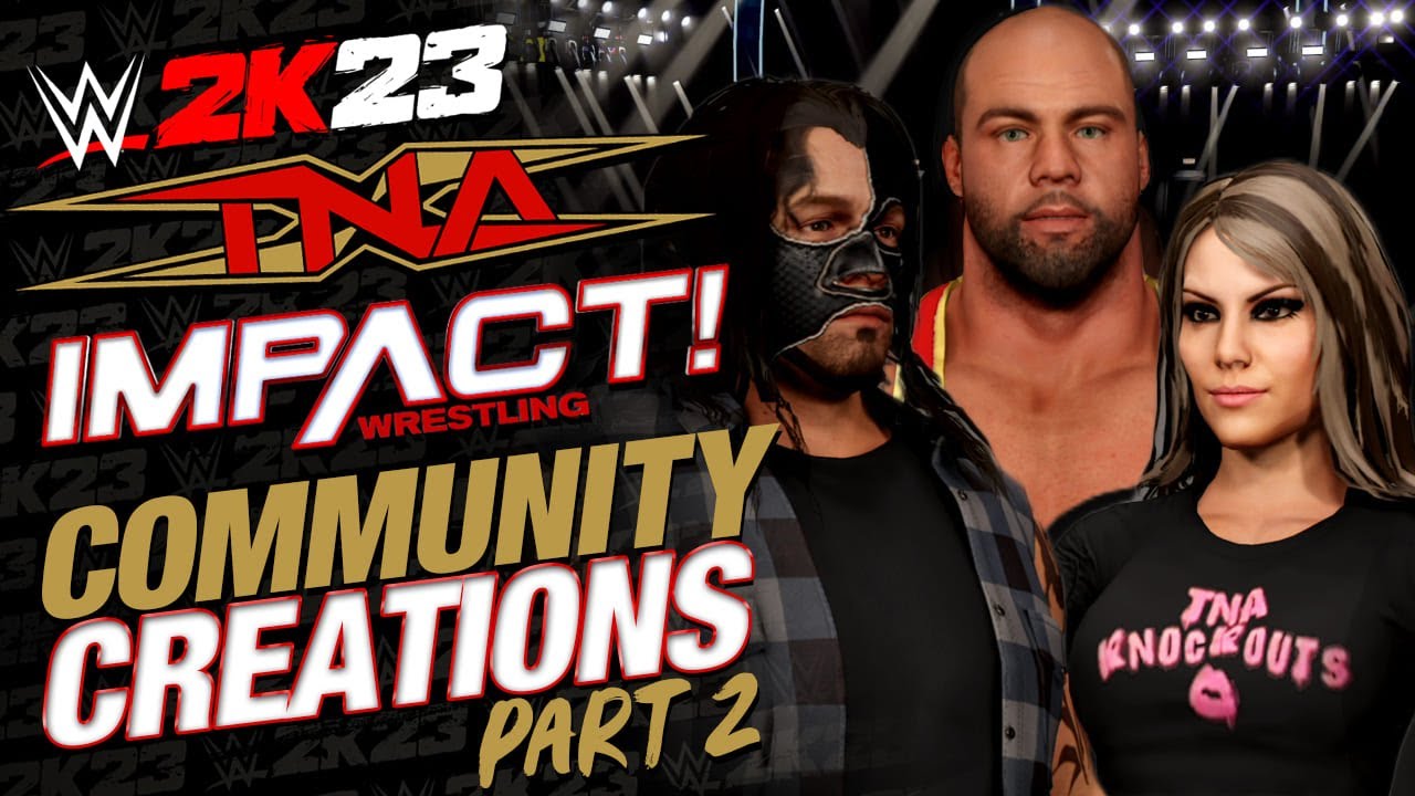WWE 2K23 TNA / IMPACT COMMUNITY CREATIONS SHOWCASE PART 2 - TOTAL NONSTOP ACTION SHOWCASE WWE 2K23