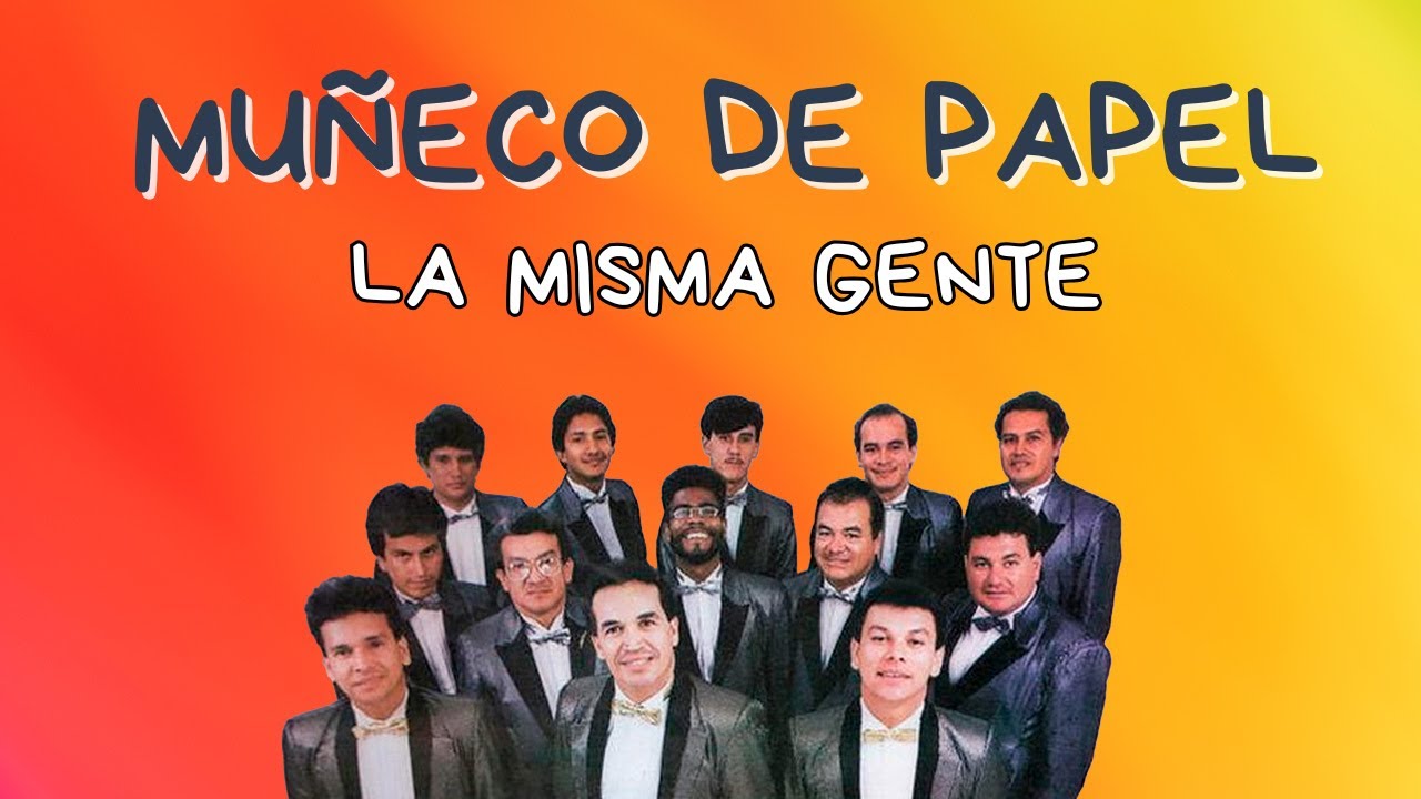 Muñeco De Papel - La Misma Gente (Video Letra) - Salsa Romántica