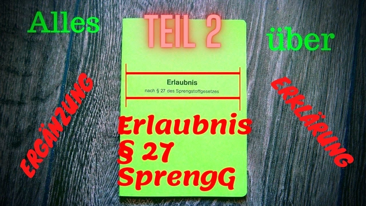 F3 Schein - Erlaubnis § 27 des SprengG Teil 2 (Erklärung & Ergänzung)
