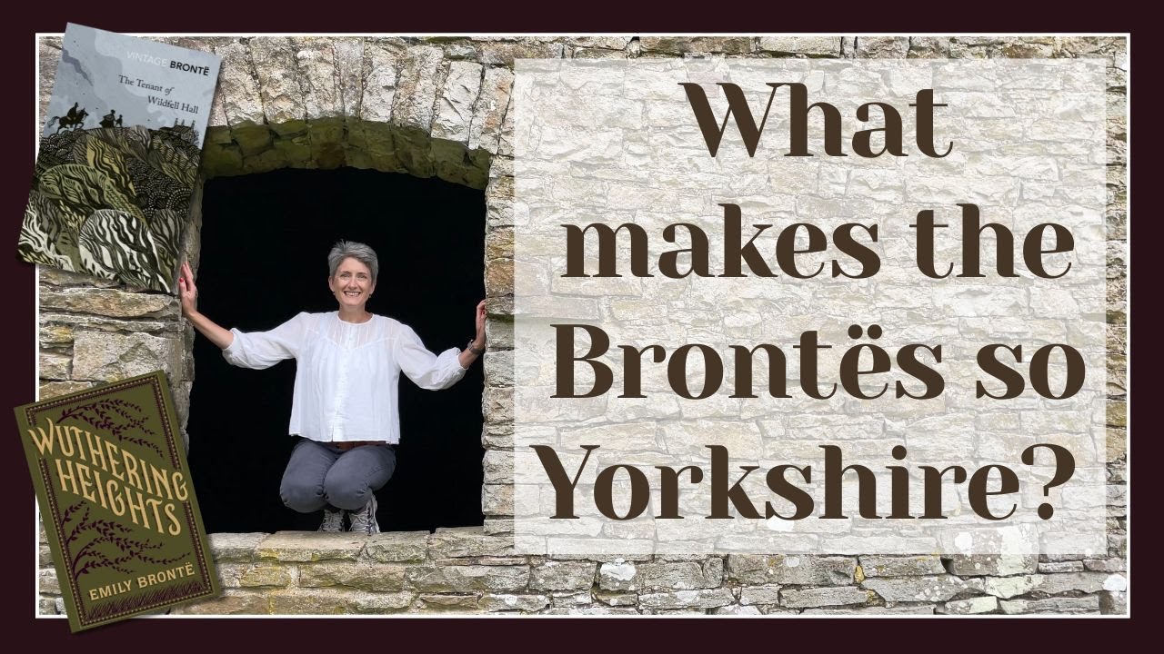 What Makes the Bront&euml;s So Yorkshire? Landscapes, Language, and Legacy