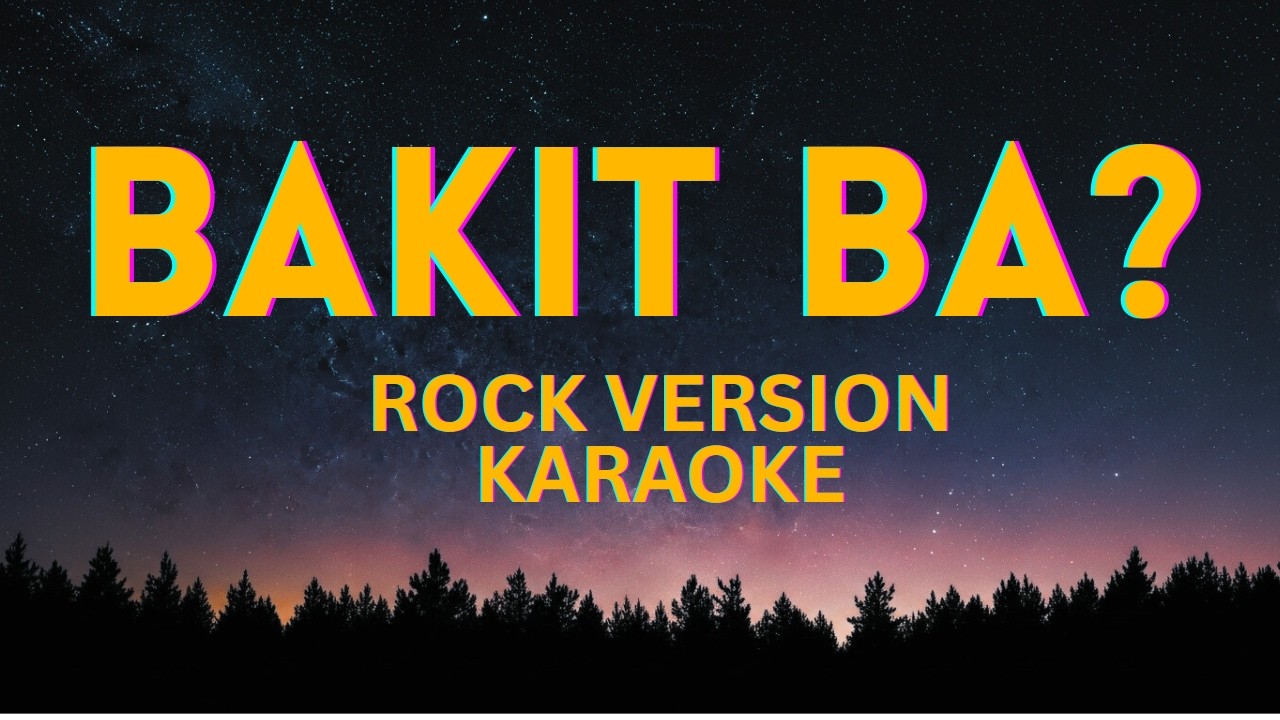 Bakit Ba? - HypeRaker | Karaoke Rock Version