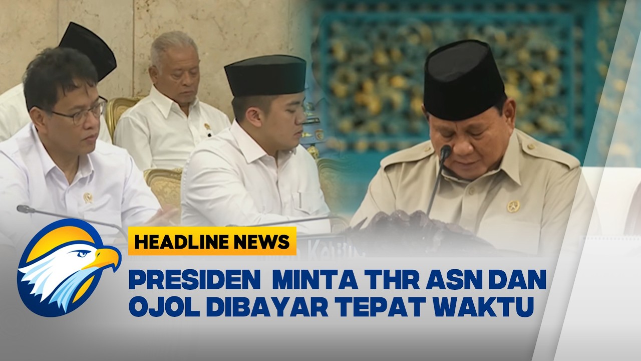 [HEADLINE NEWS, 14/03] Presiden Prabowo Minta THR ASN dan Ojol Tepat Waktu