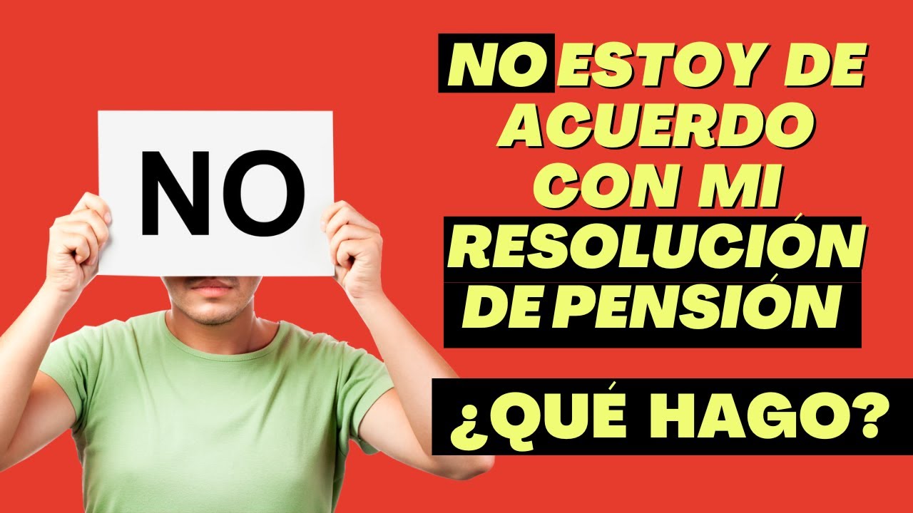 No estoy de acuerdo con mi resolución de pensión IMSS ¿Qué hacer en el momento que te la dan?